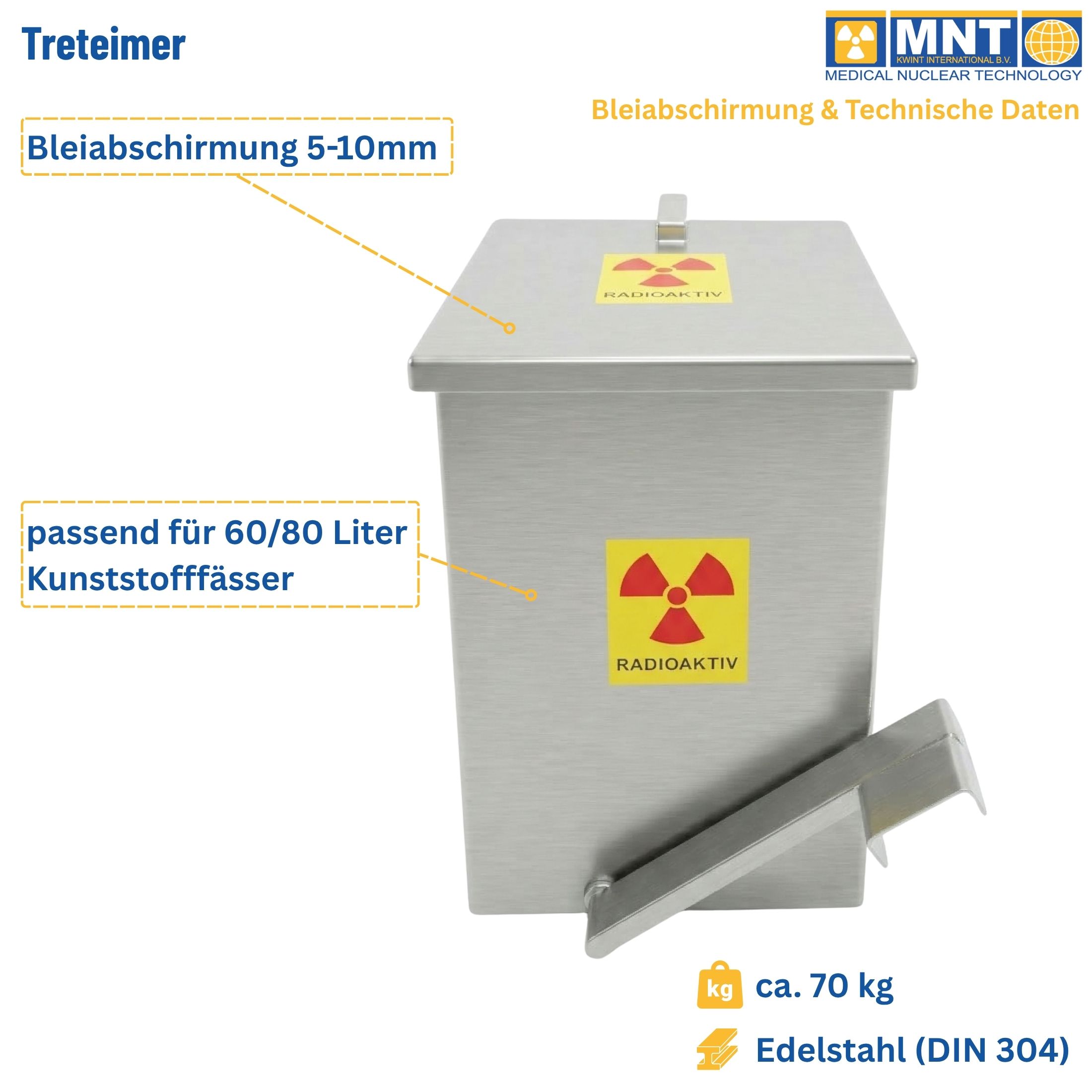 Infografik: Abgeschirmter Edelstahl-Treteimer von MNT Kwint mit Bleiabschirmung 5–10 mm, geeignet für 60/80-Liter-Kunststofffässer, ca. 70 kg, Material Edelstahl DIN 304 – für die sichere Entsorgung radioaktiver Abfälle im Heißlabor.