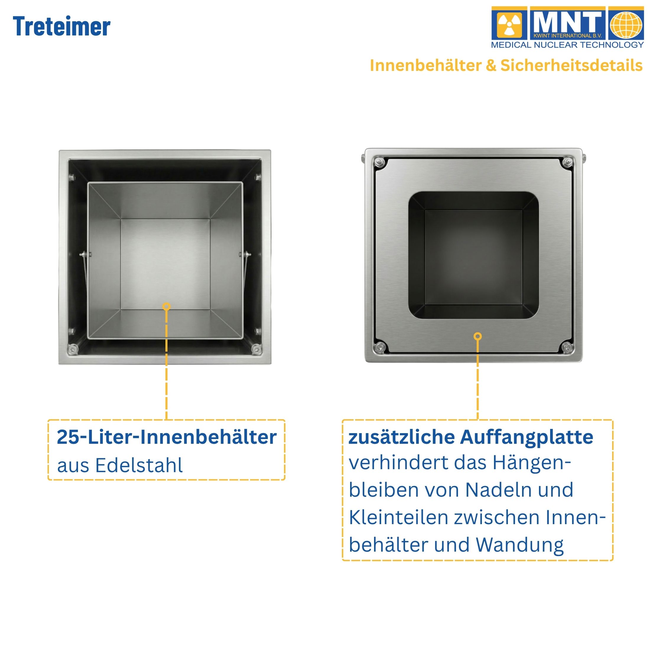 Draufsicht auf den abgeschirmten Treteimer von MNT Kwint: 25-Liter-Innenbehälter aus Edelstahl und separate Auffangplatte, die das Hängenbleiben von Nadeln und Kleinteilen zwischen Innenbehälter und Wandung zuverlässig verhindert.
